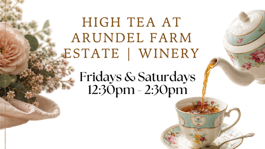 High Tea at Arundel Farm Estate | Winery