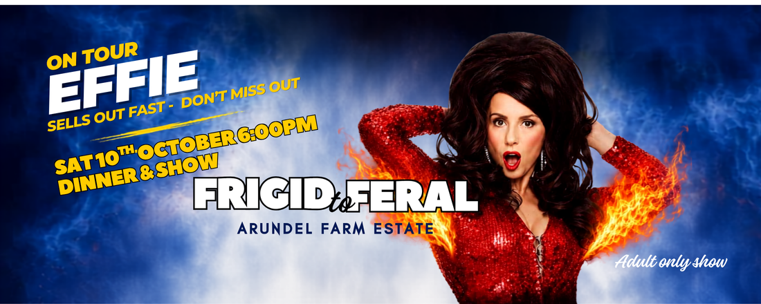 Effie's Frigid to Feral - Dinner & Show